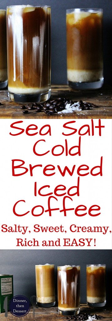 Cold brewed Sea Salt Coffee is the most amazing cold brewed coffee drink you've probably never tried. Iced Coffee sweetened slightly is topped with a whipped cream with a sprinkle of sea salt. Salty, sweet, rich, creamy coffee. It will blow your mind, or at least give you a new favorite way to enjoy your coffee.
