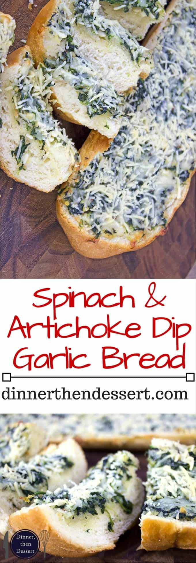 Spinach & Artichoke Dip Garlic Bread Dinner, then Dessert