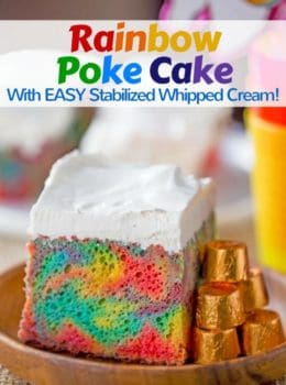 Rainbow Poke Cake With Whipped Cream made with no cake mix. Condensed milk makes this poke cake super moist and fluffy stabilized whipped cream won't melt!