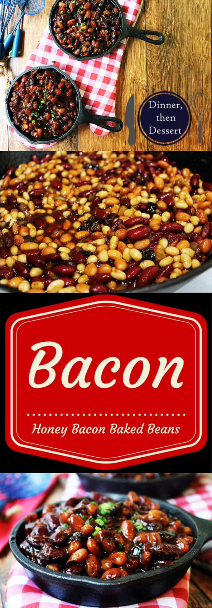 Baked Beans Recipe {With Bacon & Honey!) Dinner, then Dessert