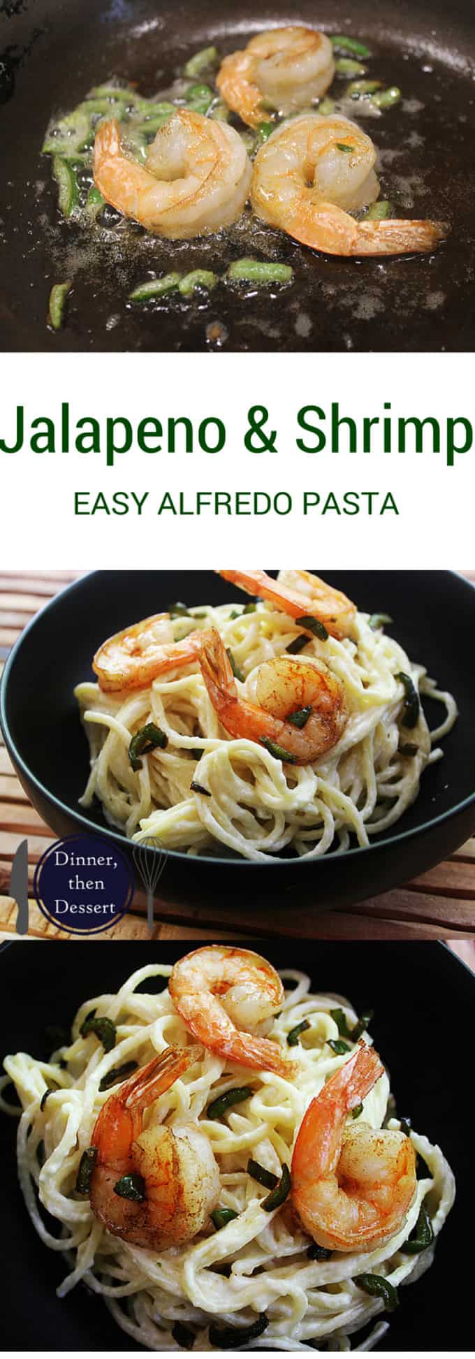 Quick Jalapeno Alfredo Shrimp Pasta Dinner, then Dessert