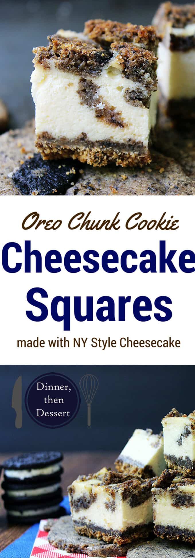 Oreo Chunk Cookie Cheesecake Squares - Dinner, then Dessert