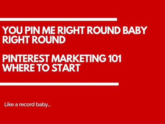 Pinterest Marketing 101: The Quick and Easy Guide