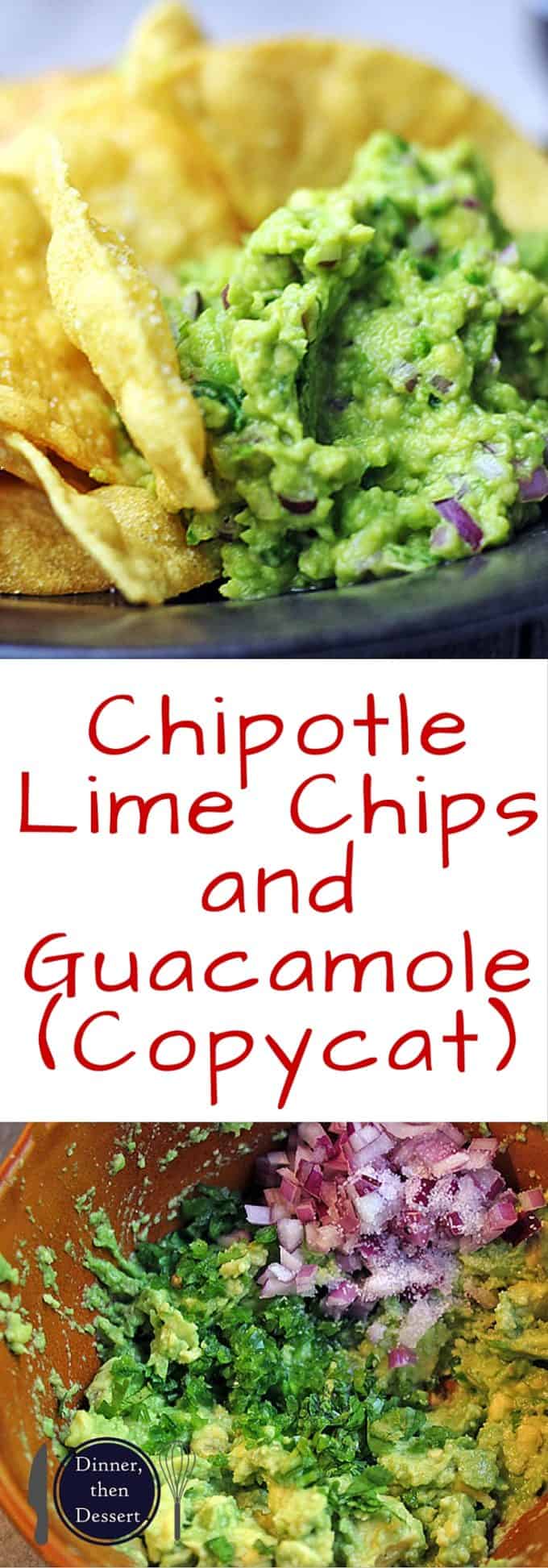 Chipotle Lime Chips and Guacamole (Copycat) Dinner, then Dessert