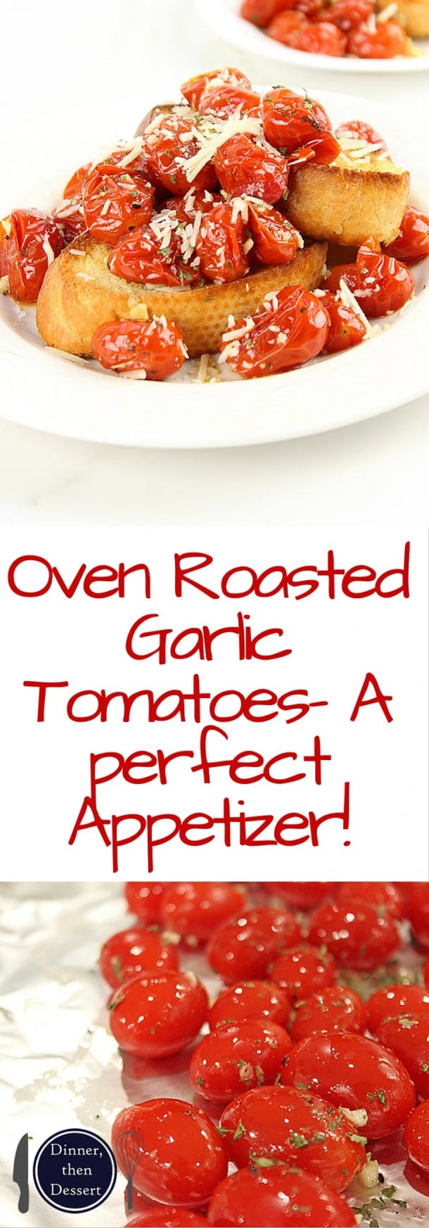 Roasted Garlic Tomatoes Perfect Holiday Appetizer Dinner, then Dessert