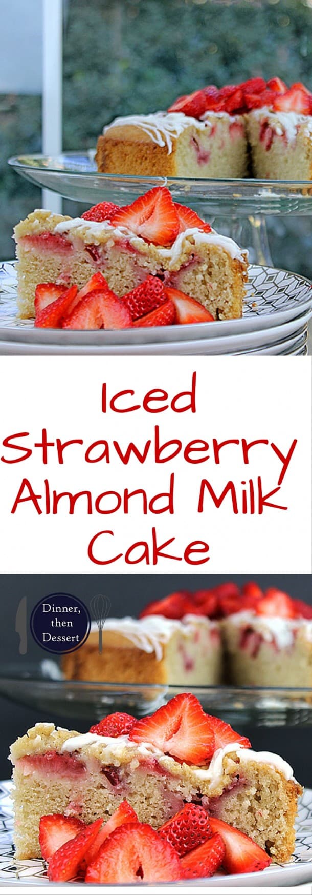 Iced Strawberry Almond Milk Cake Dinner, then Dessert