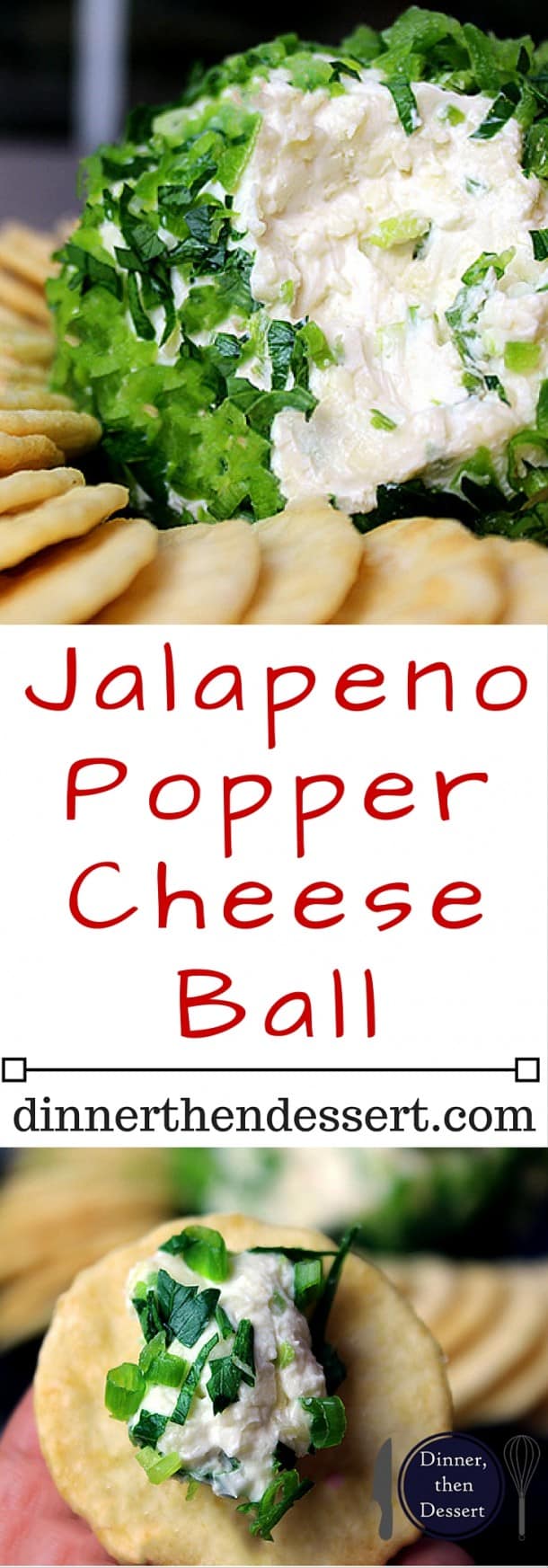 Jalapeno Popper Cheese Ball Dinner, then Dessert