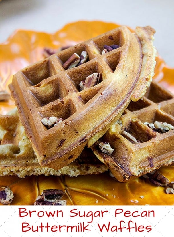 Brown Sugar Pecan Buttermilk Waffles Dinner, then Dessert