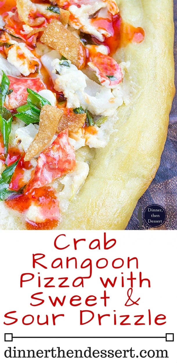 Crab Rangoon Pizza with Sweet & Sour Drizzle Dinner, then Dessert