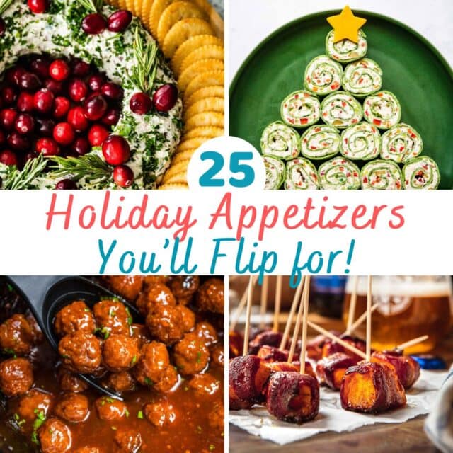 25 Holiday Appetizers You'll Flip for! collage
