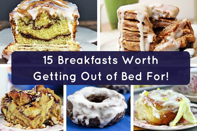 15 Breakfasts worth getting out of bed for including pancakes, coffee cakes, egg bakes and more! Don't miss the lemon rolls!