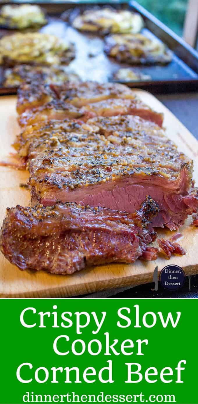 Crispy Slow Cooker Corned Beef Dinner, then Dessert