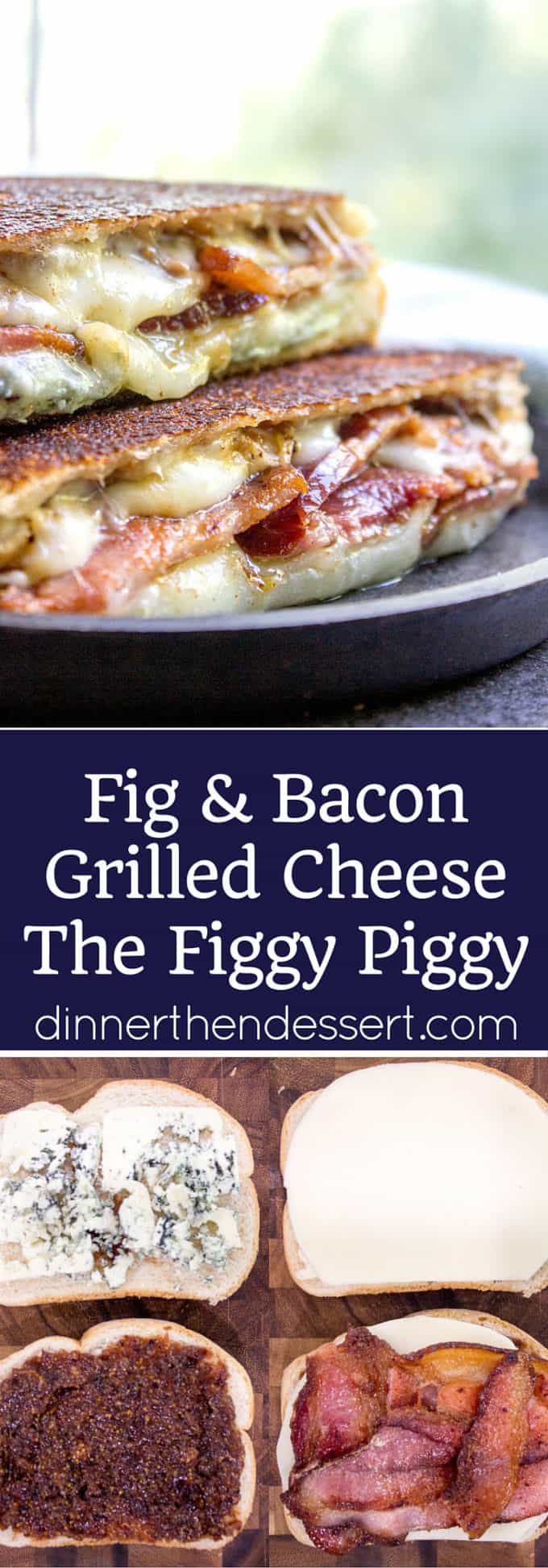 Fig and Bacon Grilled Cheese (The Figgy Piggy) Dinner, then Dessert