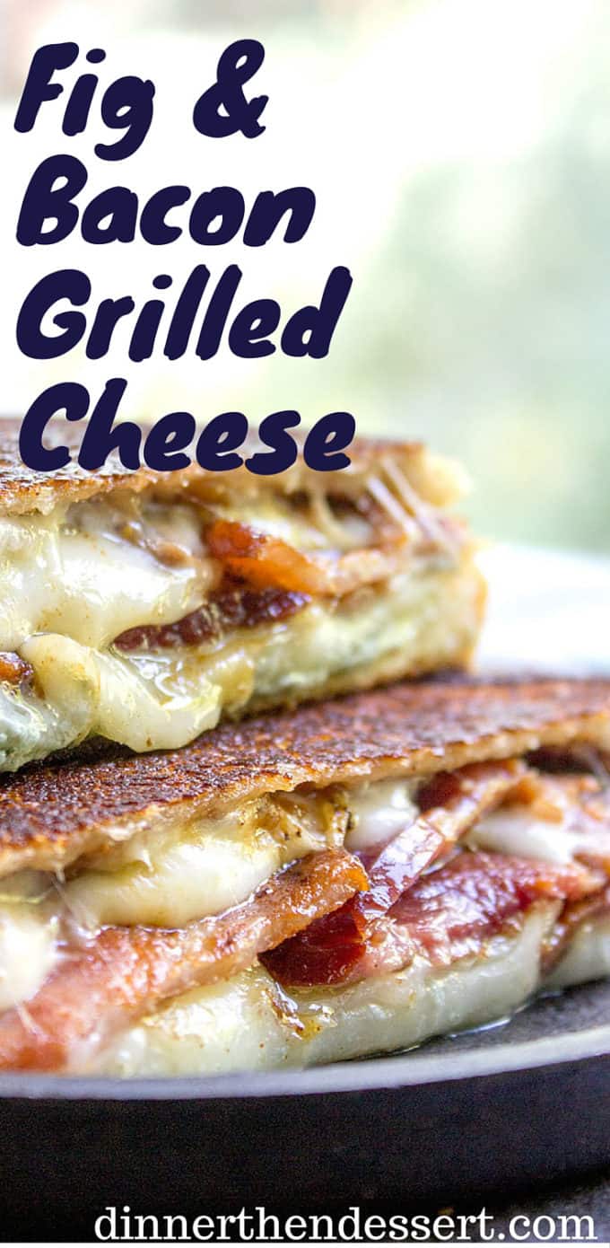 Fig and Bacon Grilled Cheese (The Figgy Piggy) - Dinner, then Dessert