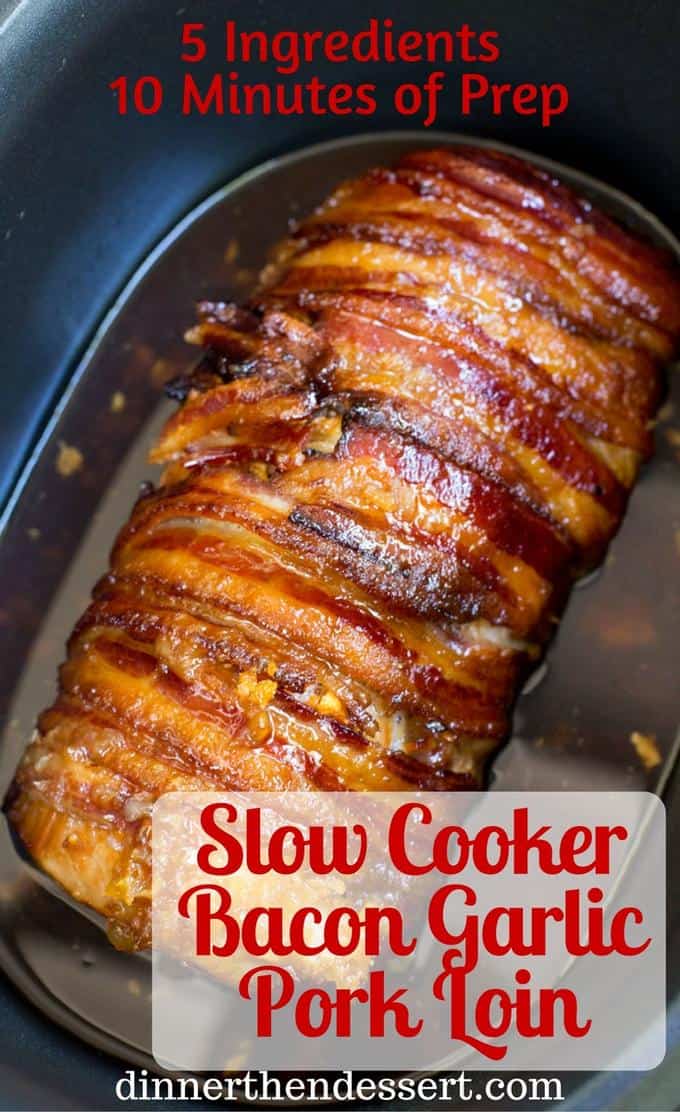 Slow Cooker Bacon Garlic Pork Loin Dinner Then Dessert,Gyro Recipe