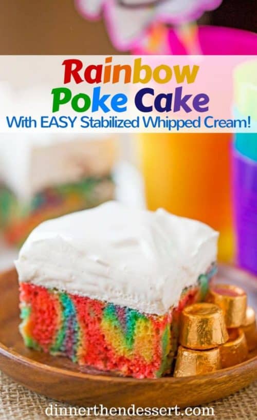 Rainbow Poke Cake With Whipped Cream - Dinner, then Dessert