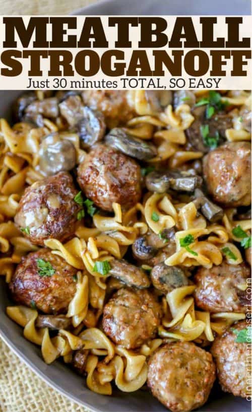 Meatball Stroganoff (30 minutes!) - Dinner, then Dessert