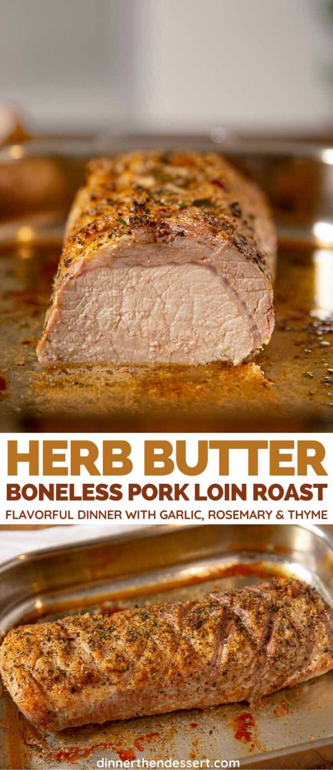 Herb Butter Boneless Pork Loin Roast Recipe Dinner, then Dessert