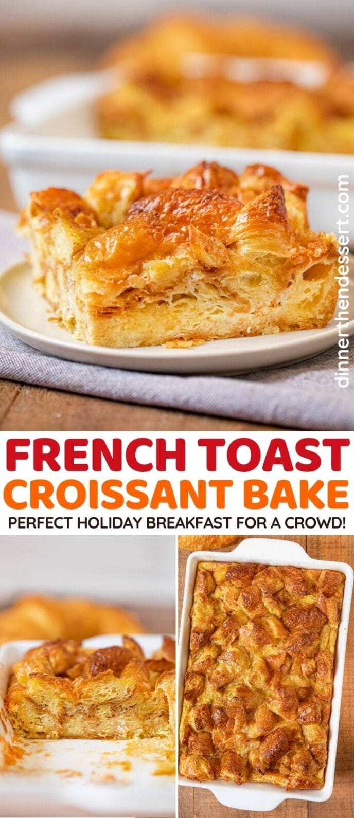 Croissant French Toast Bake (Holiday Breakfast!) Dinner, then Dessert