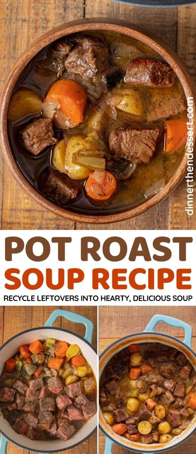 Pot Roast Soup (Perfect for Leftover Holiday Roasts!) Dinner, then Dessert