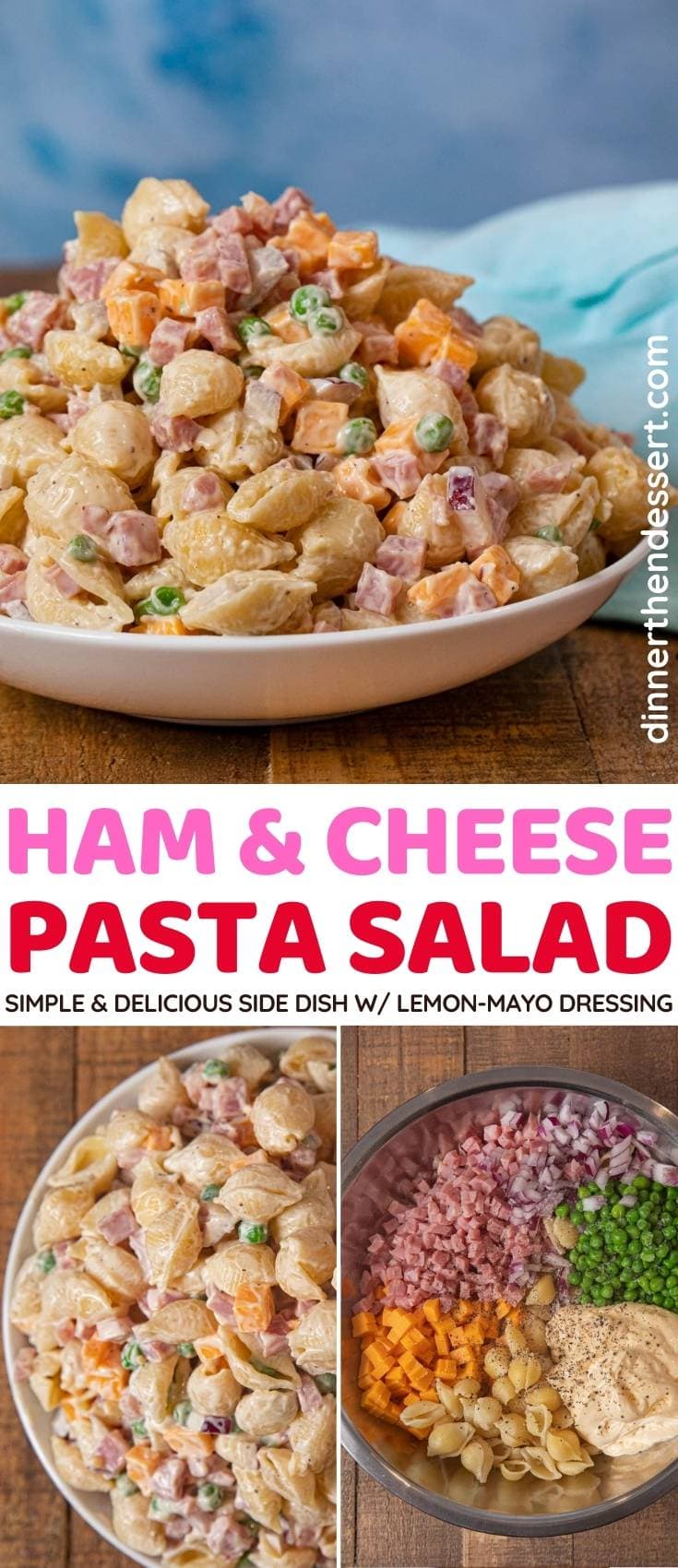 Ham and Cheese Pasta Salad is a simple, but delicious and creamy dish made with peas, ham, onion and cheddar cheese, in a lemon, and mayo dressing. #dinner #sidedish #pastasalad #ham #cheddarcheese #peas #dinnerthendessert Making salad and prepared salad in bowl collage