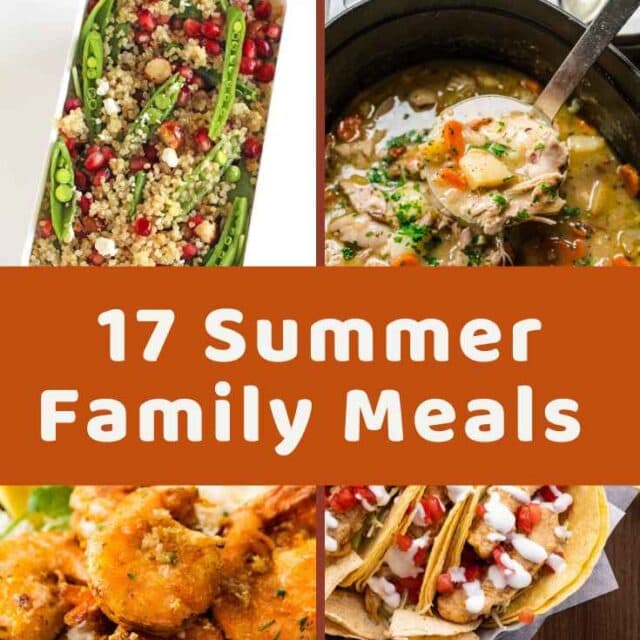 dinnerthendessert.com 17 easy summer meals for family pin collection
