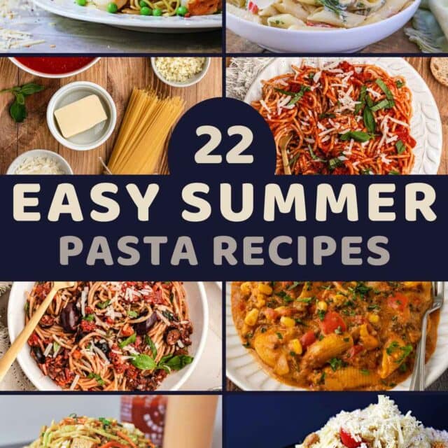 Collage of 22 easy summer pasta recipes for dinnerthendessert.com