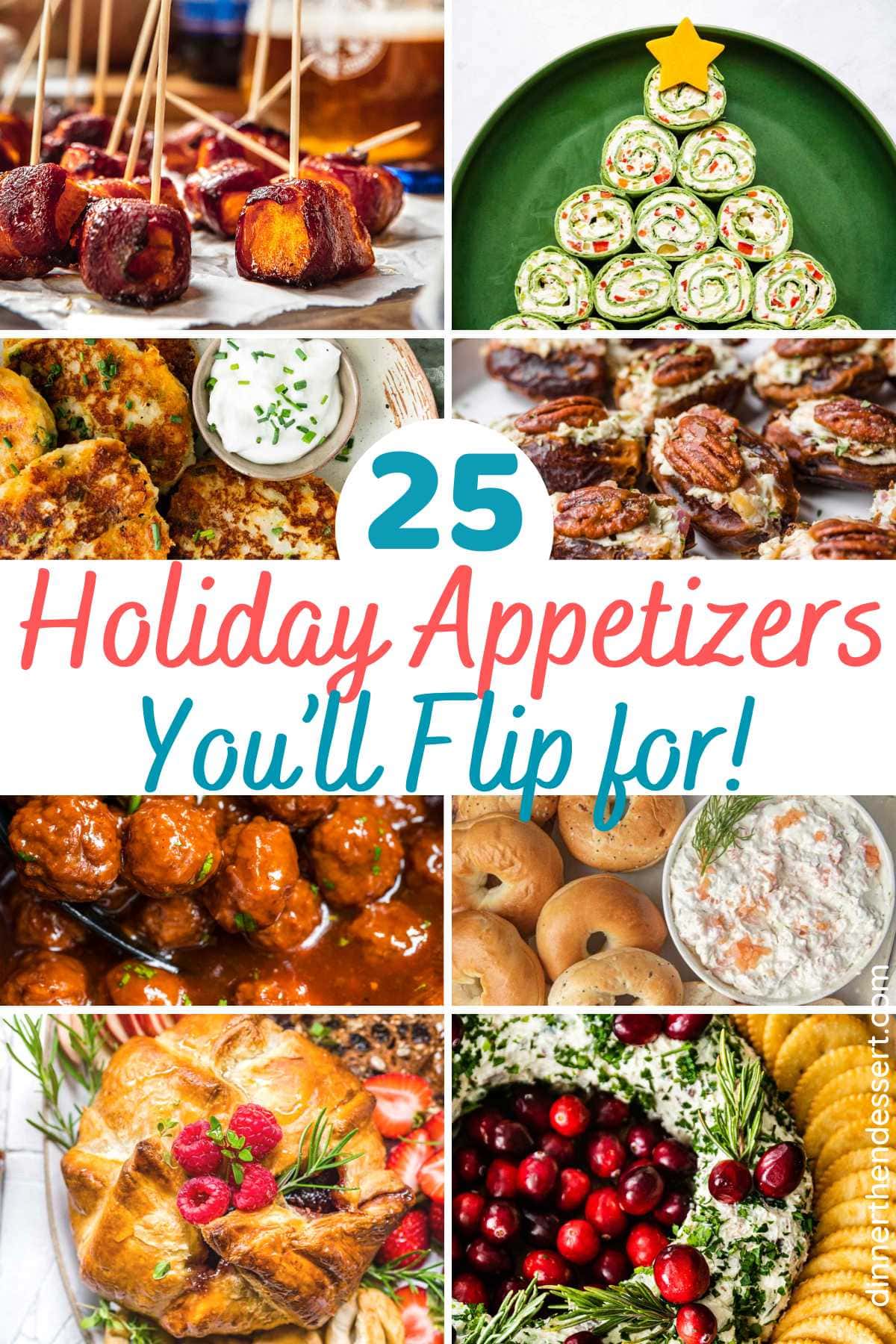 25 Holiday Appetizers You'll Flip for! - Dinner, then Dessert